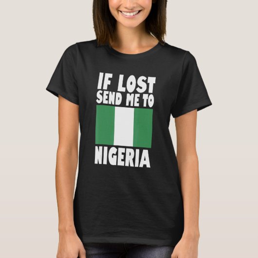 T-shirt Nigeria Flag Design If lost send me to Nigeria (Devant)
