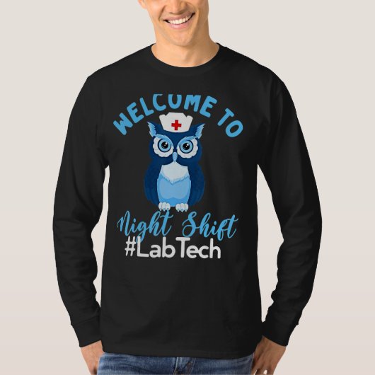 T-shirt Night Owl Nurses Welcome To Night Shift Lab Tech (Devant)