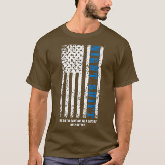 T-shirt Night Shift 4th of July Patriotic Motivational Quo