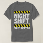 T-shirt Night Shift Worker Overnight Shift Funny (Design devant)