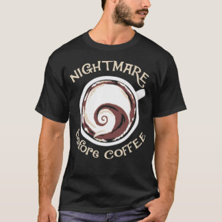 T-shirt Nightmare avant café drôle cadeau café noir ca