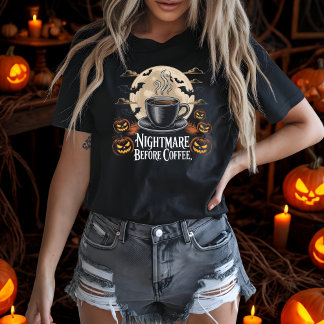 T-shirt Nightmare Avant Café Éffrayant Automne Café Lover