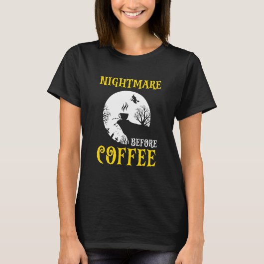 T-shirt Nightmare Before Coffee Halloween (Devant)