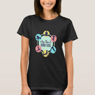 T-shirt N'importe Quand C'est Le Temps De Yoga Yoga Chaque