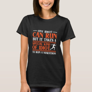 T-shirt N'importe quel idiot peut courir un marathon coure
