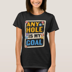 T-shirt N'Importe Quel Trou Est Mon Objectif Citation Bill