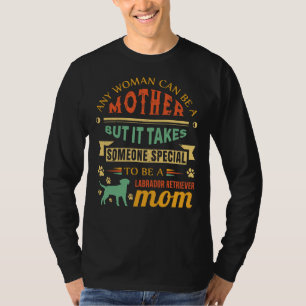 T-shirt N'Importe Quelle Femme Peut Être Mère Labrador Ret