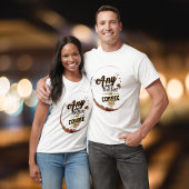 T-shirt N'importe quelle journée vaut mieux avec Coffee Fu