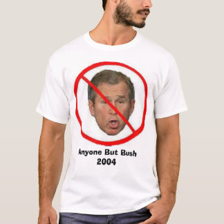 T-shirt N'importe qui mais Bush 2004
