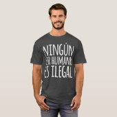 T-shirt Ningun Ser Humano Es Espagnol Ijuridique (Devant entier)