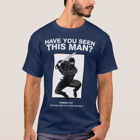 T-shirt Ninja - avez-vous vu cet homme ? (Devant)