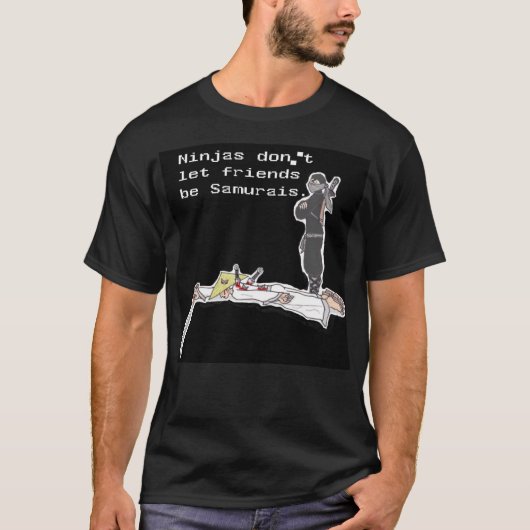T-shirt Ninjas ne laissent pas des amis être des samouraïs (Devant)