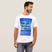 T-shirt N'interrogez pas l'interrogateur ! ! ! (Devant entier)