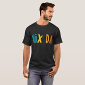 T-shirt Nix Da, allemand pour aucun moyen (Devant entier)