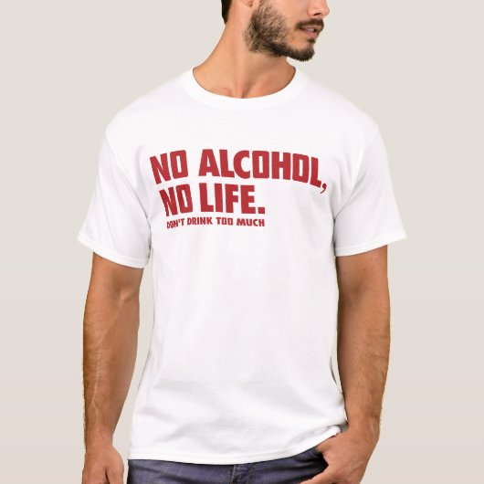 T-SHIRT NO ALCOHOL NO LIFE (Devant)