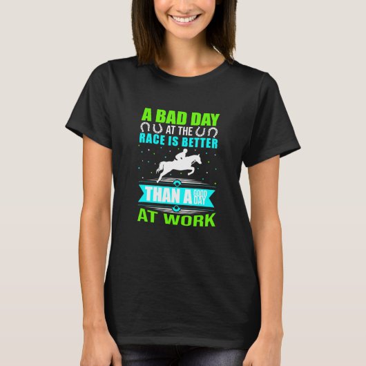 T-shirt No Bad Days At The Race Track Horse Track Racing J (Devant)