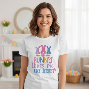 T-shirt No Bunny Loves Me Like Jesus Christian Easter