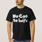 T-shirt No Cat No Life (Devant)