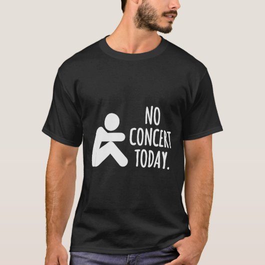 T-shirt No Concert Today Sad Stick Figure Music Concert Lo (Devant)