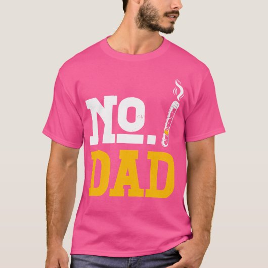 T-shirt No Dad Alcohol Liquor Drinking Sober Cigarettes As (Devant)