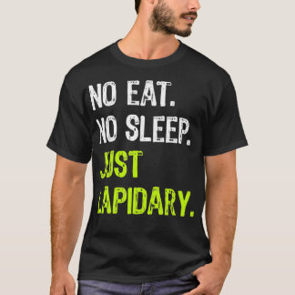 T-shirt No Eat Sleep Just Lapidary Repeat Stone Gems