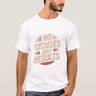 T-shirt No Excuses Just Results – Distressed Grunge Style 