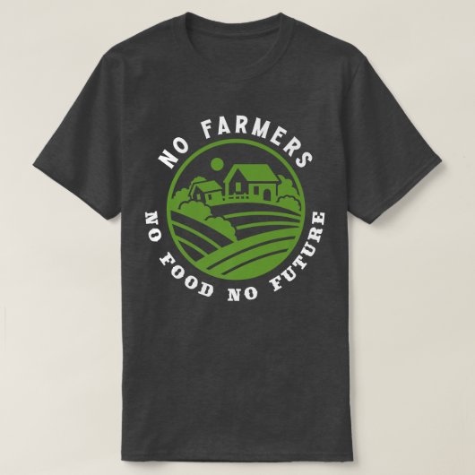 T-shirt No Farmers No Food No Future Funny Farmer  (Design devant)
