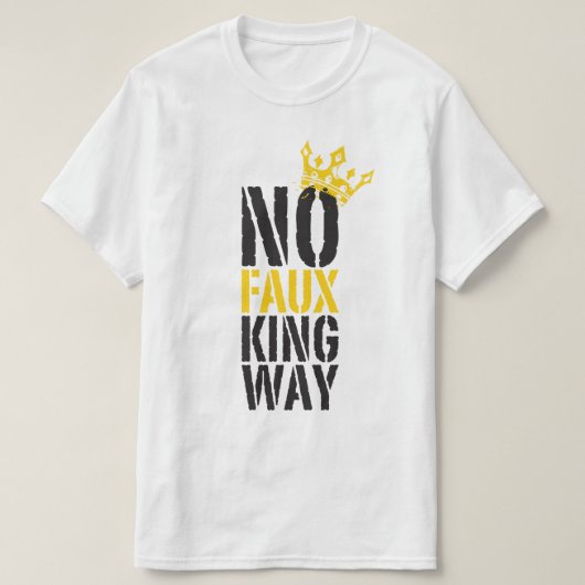 T-shirt no faux king way (Design devant)