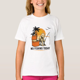 T-shirt No Fishing Today Sad Stickman Fishing Lovers