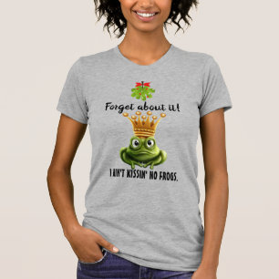 T-shirt No Frog Kissin' Christmas Version