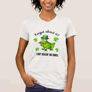 T-shirt No Frog Kissin' Saint Patrick Version