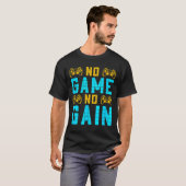 T-shirt No Game No Gain Funny Gaming Quotes Gift For Playe (Devant entier)