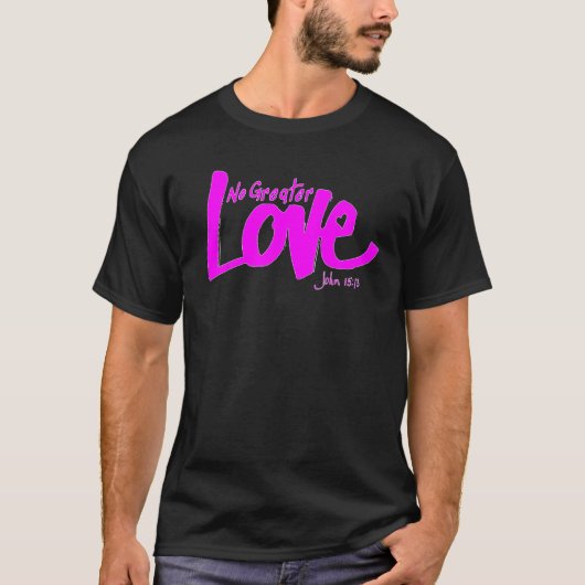 T-shirt No Greater Love shirt PINK - Femmes, min pour enfa (Devant)