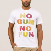 T-shirt No Gum no Fun (Devant)