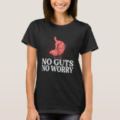 T-shirt No Guts No Worry Gastrectomy Jokes Gastric Surger (Devant)