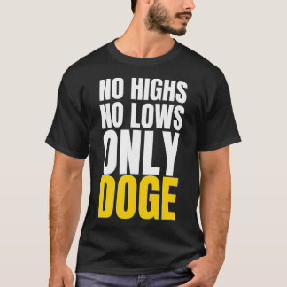 T-shirt No Highs No lows Only Doge Dogecoin Meme Crypto Hu