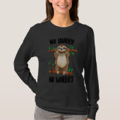 T-shirt No Hurry No Worriees Sloth Quote  Sloths (Devant)