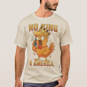 T-shirt No Kings in America Funny Chicken Humor Rooster (Devant)