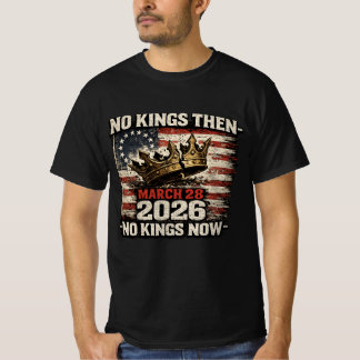 T-shirt No Kings Then No Kings Now March 28 2026
