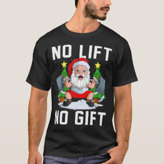 T-shirt No Lift No Gift Santa Christmas Weightlifting Gym