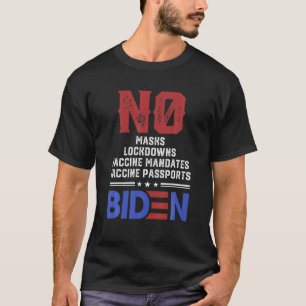 T-shirt NO Masks Lockdowns Vaccine Mandates Or Passports B