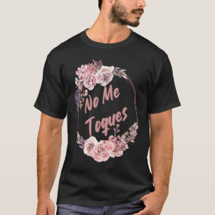 T-shirt No Me Toques Latina Féminisme Féministe Latina AF 