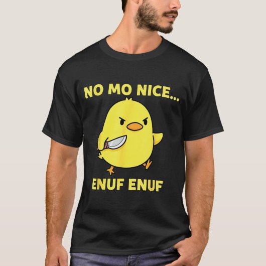 T-shirt No Mo Nice Enuf Enuf Angry Chick With Knife Sarcas (Devant)