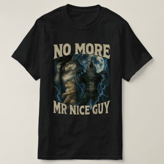 T-shirt No More Mr Nice Guy Funny Alpha Wolf Meme Dad Papa (Design devant)