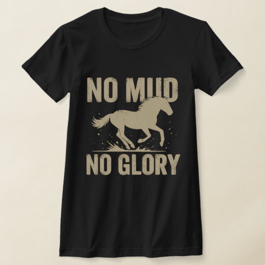 T-shirt No Mud No Glory Horse Rider Shirt (Poser)