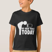 T-shirt No New Tools Today Funny  (Devant)