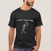 T-shirt No New Tools Today Funny Saying Joke Humor  (Devant)