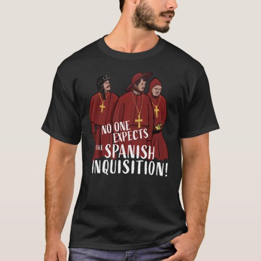 T-shirt No One Expects the Spanish Inquisition! Classic T- (Devant)