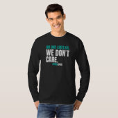 T-shirt No One Likes Us We Don't Care Philly Motivational  (Devant entier)