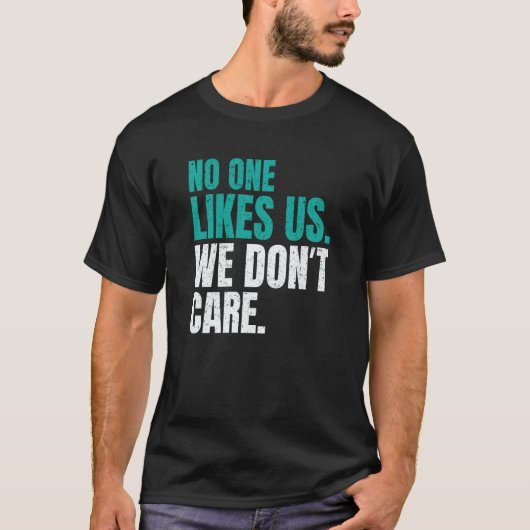 T-shirt No One Likes Us We Don't Care Philly Motivational  (Devant)